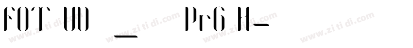 FOT UD丸ゴ_ラージ Pr6 H字体转换